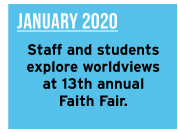January 2020: Staff and students explore worldviews at 13th annual Faith Fair.