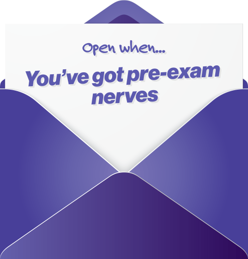 Open when you've got pre-exam nerves